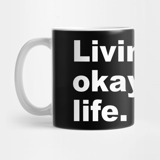 Living My Okayest Life by Lasso Print